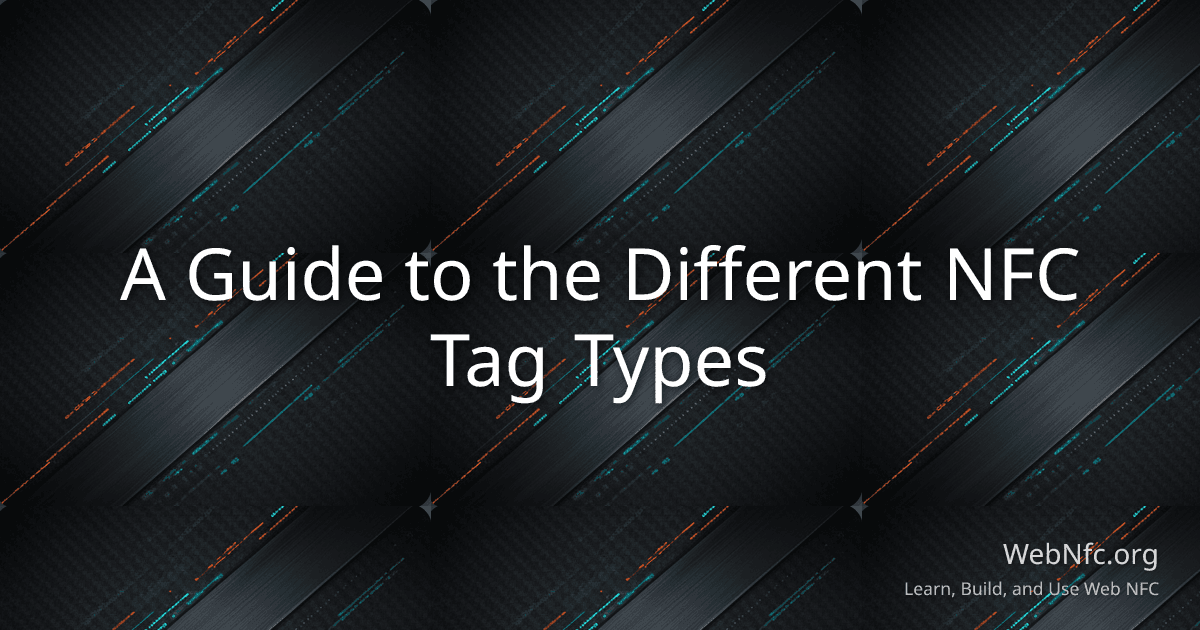 A Guide to the Different NFC Tag Types